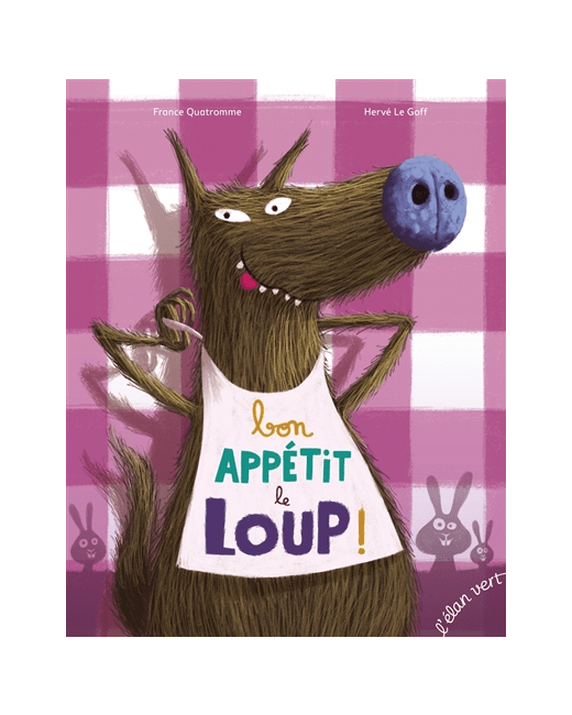 Livre enfant Bon appétit le loup !