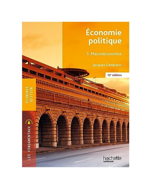 Fondamentaux - Économie politique 3 - Macro-économie (10e édition)