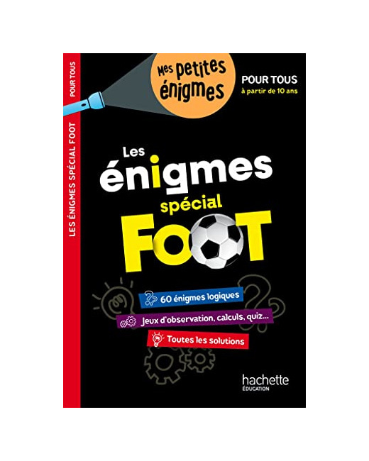 Les énigmes de l'été SPECIAL FOOT Pour tous, à partir de 10 ans - Cahier de vacances 2023