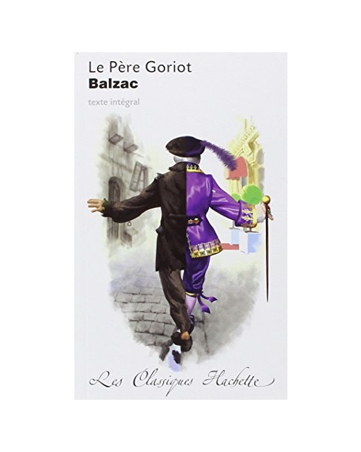 Classique Hachette - Le Père Goriot, Honoré de Balzac