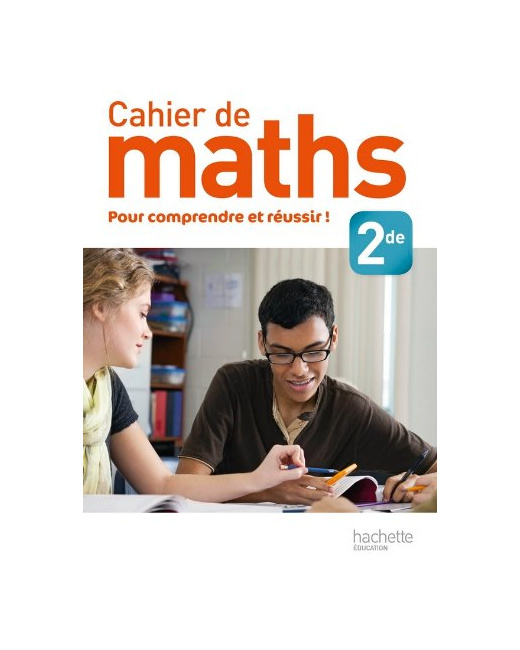 Cahier de maths 2de - édition 2013