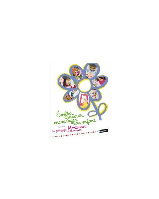 Livre Éveiller, épanouir, encourager son enfant Montessori