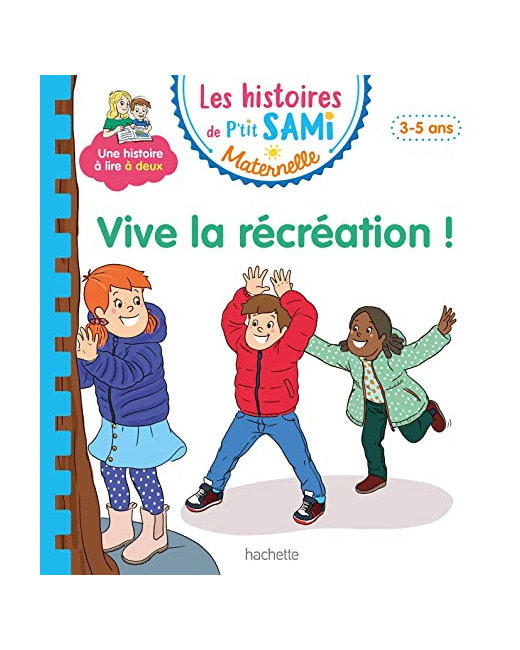 Les histoires de P'tit Sami (3-5 ans) : Vive la récréation !