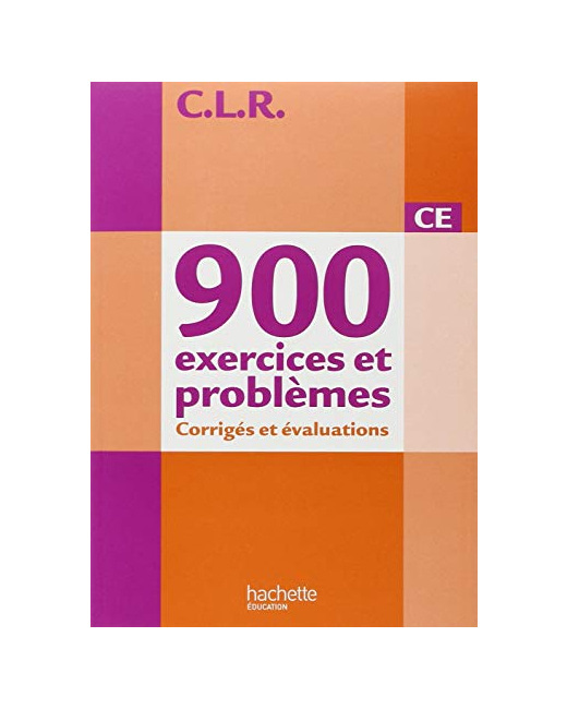 CLR 900 exercices et problèmes CE - Corrigés - Ed.2010
