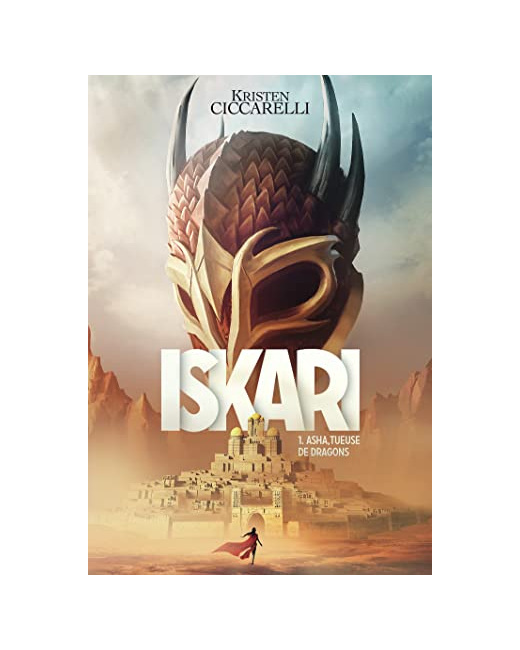 Livre Iskari (Tome 1-Asha, Tueuse De Dragons): Asha, Tueuse De Dragons