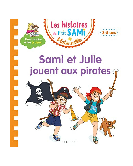 Les histoires de P'tit Sami Maternelle (3-5 ans): Sami et Julie jouent aux pirates