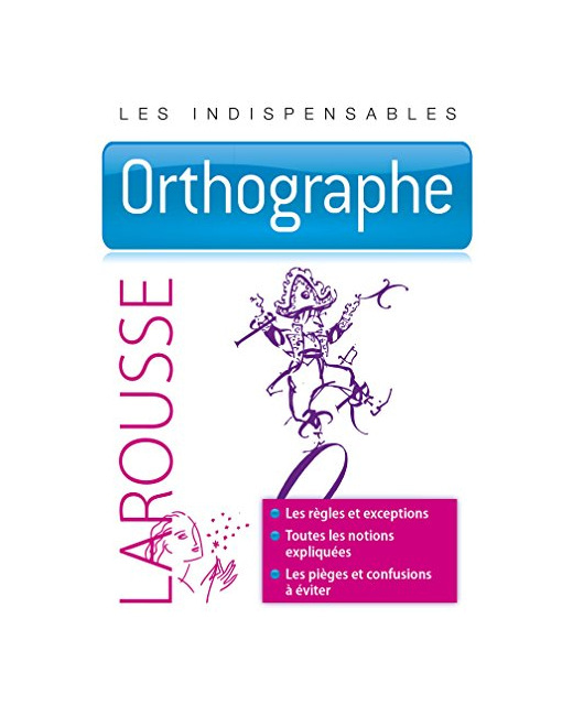 Orthographe - Les indispensables Larousse