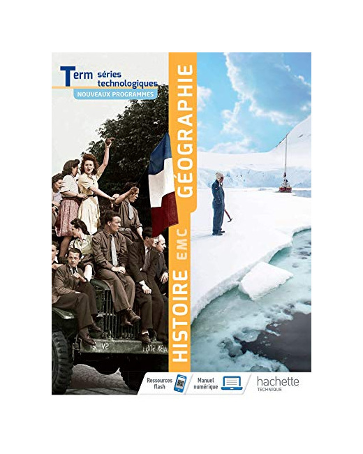 Histoire Géographie EMC Terminale séries technologiques - Livre élève - Éd. 2020
