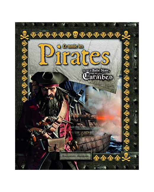 Livre Le Monde Des Pirates: La Vie De Barbe Noire, Pirate Des Caraïbes