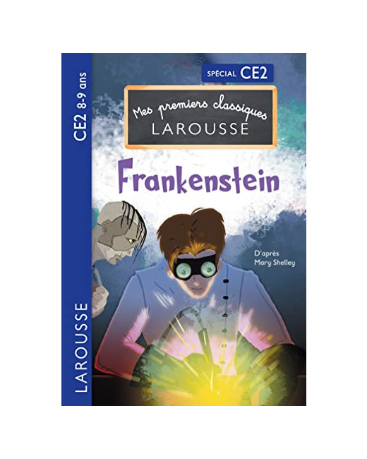 Premiers classiques Larousse : Frankenstein ce2