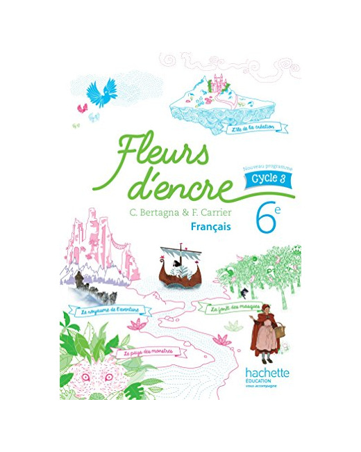 Fleurs d'encre français cycle 3 / 6e - Livre élève - Nouveau programme 2016