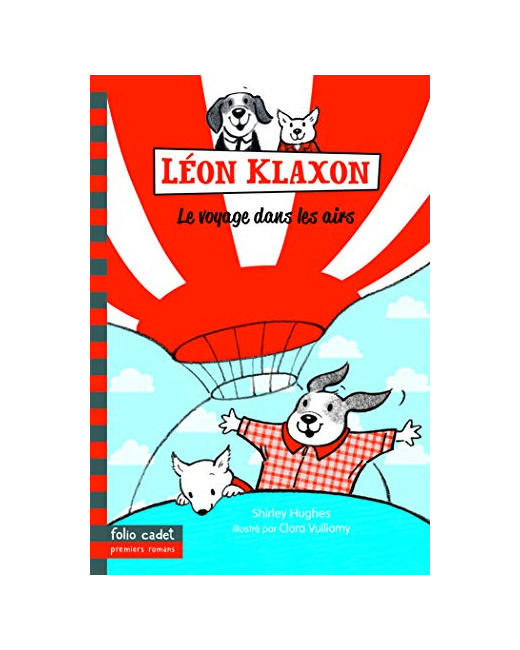 Livre Léon Klaxon - 3. Le Voyage Dans Les Airs - - Folio Cadet Premiers Romans - Dès 8 Ans