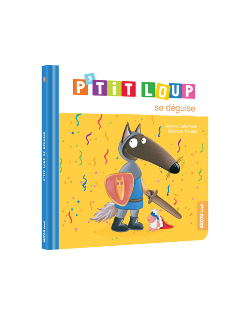Livre P'tit loup se déguise