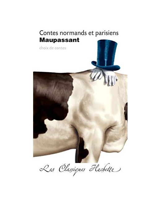 Classique Hachette - Contes normands et parisiens, Maupassant