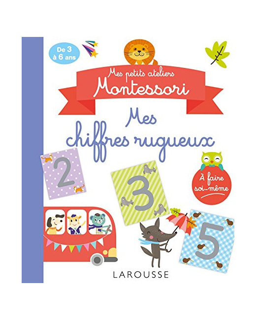 Mes petits ateliers MONTESSORI : Mes chiffres rugueux