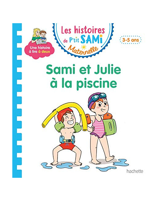 Les histoires de P'tit Sami Maternelle (3-5 ans) : Sami et Julie à la piscine