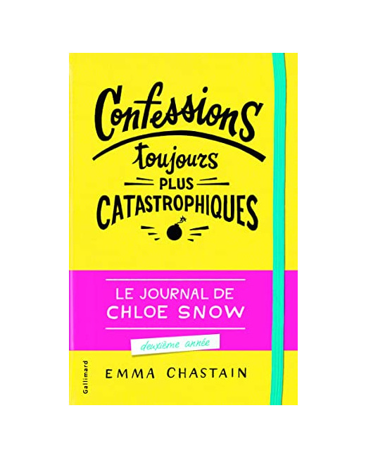 Livre Le Journal De Chloe Snow, 2 : Confessions Toujours Plus Catastrophiques
