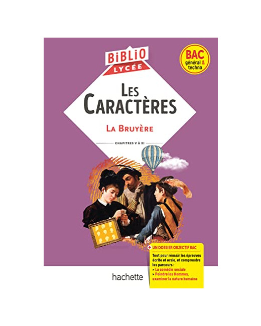 Bibliolycée - Les Caractères, La Bruyère - BAC 2024: Parcours traités : La comédie sociale ; Peindre les Hommes, examiner la nature humaine