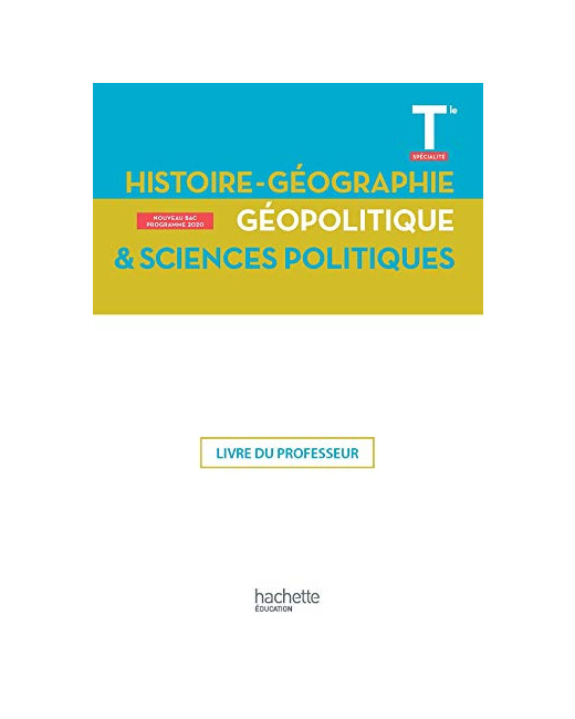 Histoire-Géographie, Géopolitique, Sciences politiques Terminale Spé- Livre du Professeur - Ed. 2020