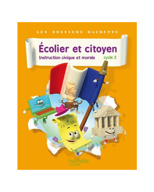 Dossiers Hachette Instruction Civique et Morale Cycle 2 Ecolier et citoyen - Livre élève - Ed. 2012