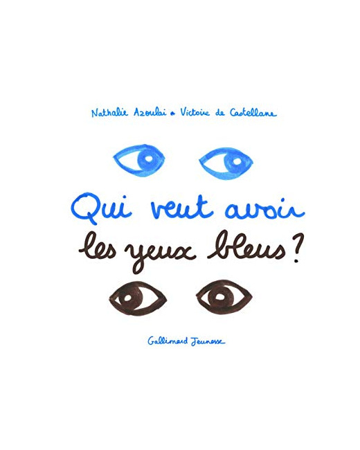 Livre Qui Veut Avoir Les Yeux Bleus ? - A Partir De 4 Ans