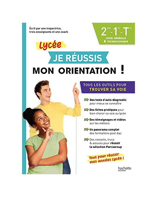 Je réussis mon orientation 2nde-1re-Tle Voies générale et technologique