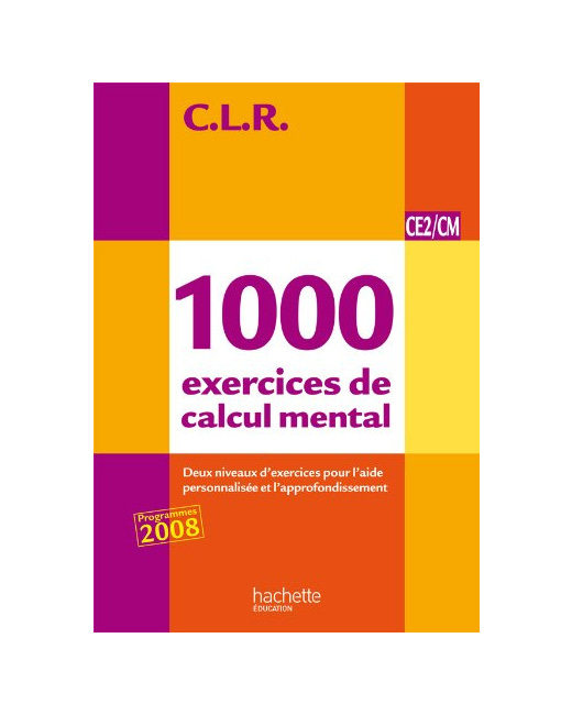 CLR 1000 exercices de calcul mental CE2/CM - Livre de l'élève - Ed.2011