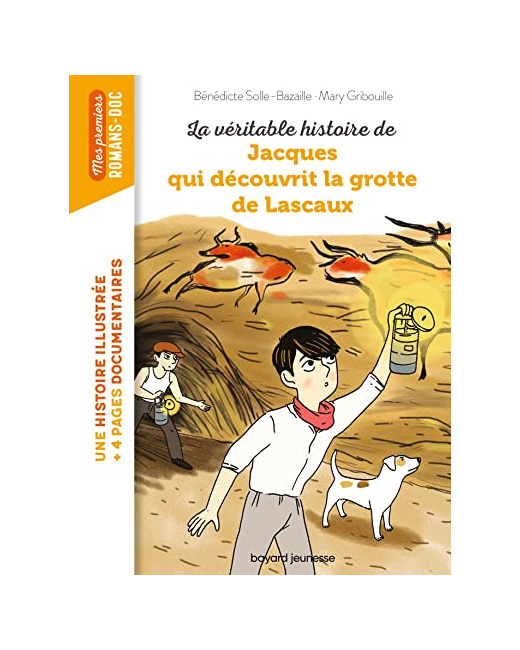 La véritable histoire de Jacques - qui découvrit la grotte de Lascaux