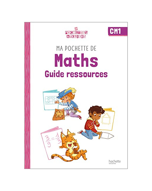 Ma pochette de maths CM1 - Les Pochettes Ateliers - Guide ressources - Ed. 2022