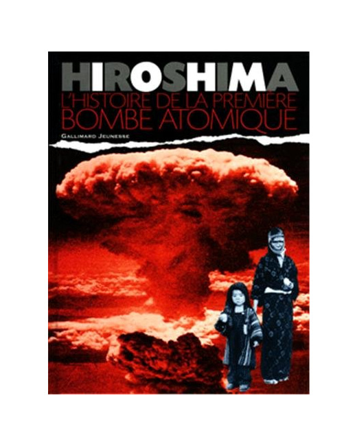 Livre Hiroshima: L'Histoire De La Première Bombe Atomique