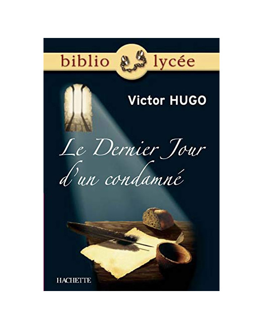 Bibliolycée - Le Dernier Jour d'un condamné, Victor Hugo