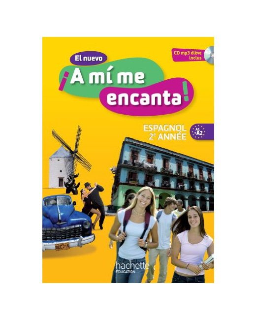 El nuevo A mi me encanta 2e année - Espagnol - Livre de l'élève - édition 2013