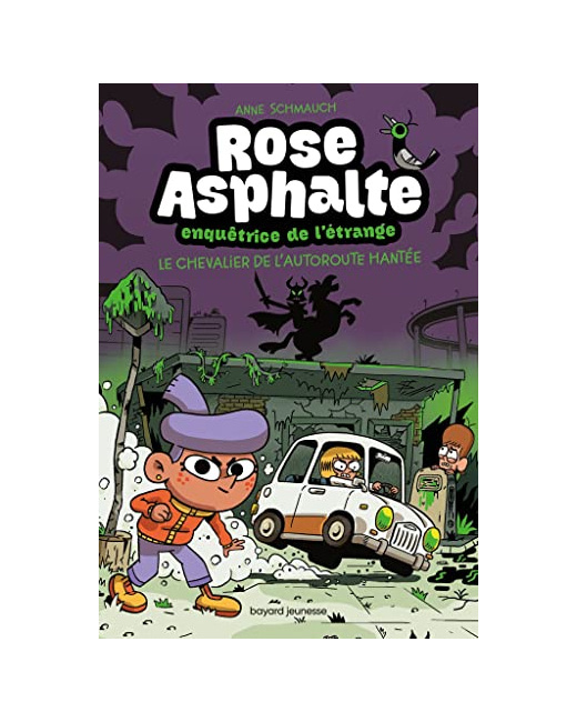 Rose Asphalte - Tome 02 - Le chevalier de l'autoroute hantée