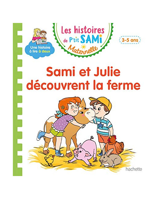 Les histoires de P'tit Sami Maternelle (3-5 ans) : Sami et Julie découvrent la ferme