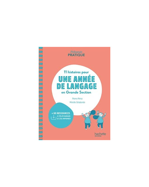 Pédagogie pratique - 11 histoires pour une année de langage en GS maternelle - Livre - Ed. 2020