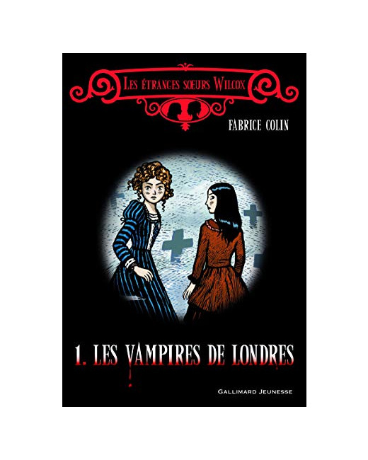 Livre Les Étranges Sœurs Wilcox, I : Les Vampires De Londres