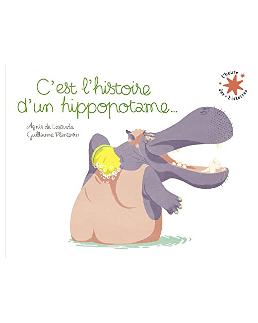 Livre C'Est L'Histoire D'Un Hippopotame...
