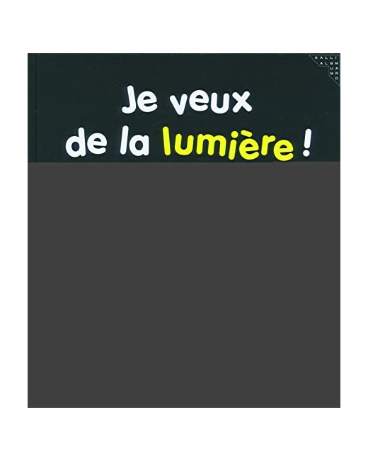 Livre Je Veux De La Lumiere - A Partir De 3 Ans