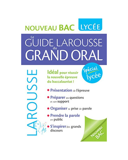 Le guide Larousse du Grand Oral - Nouveau Bac