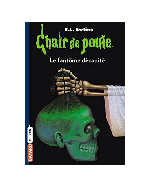 Chair de poule - Tome 29 - Le fantôme décapité