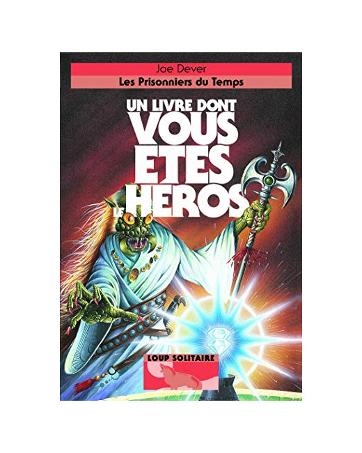 Livre Les Prisonniers Du Temps - Un Livre Dont Vous Êtes Le Héros - Loup Solitaire N°11