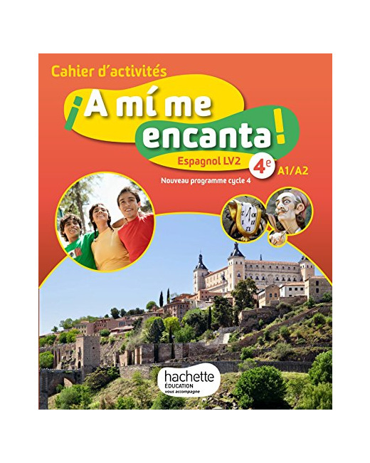 A mi me encanta espagnol cycle 4 / 4e LV2 - Cahier d'activités - éd. 2017: cahier, cahier d'exercices