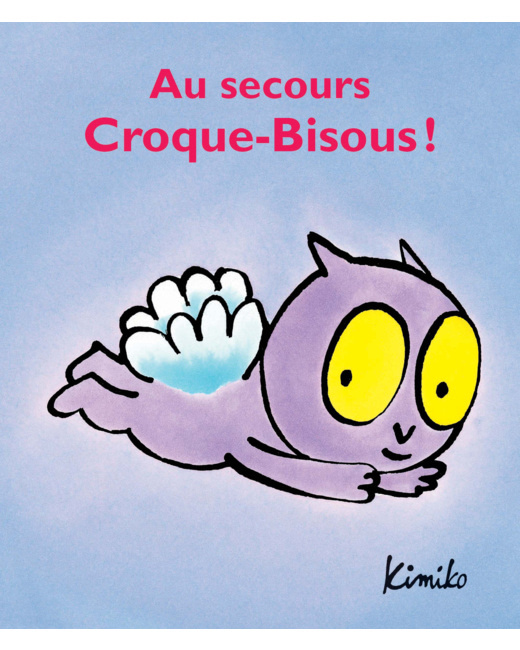 Livre Au secours, croque-bisous !