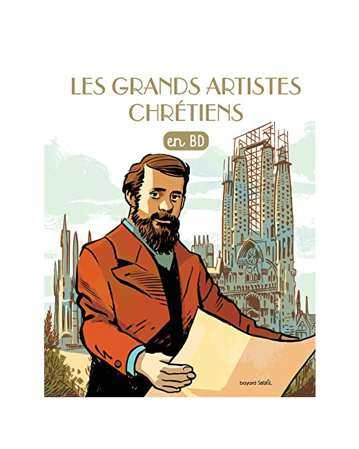 Les chercheurs de Dieu - Tome 29 - Les grands artistes chrétiens