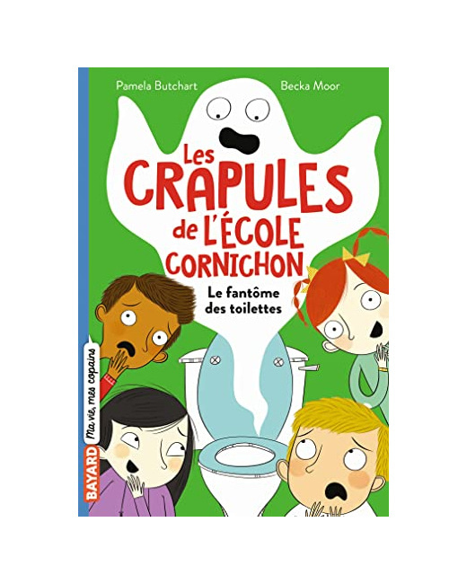 Les crapules de l'école Cornichon - Tome 01 - Le fantôme des toilettes