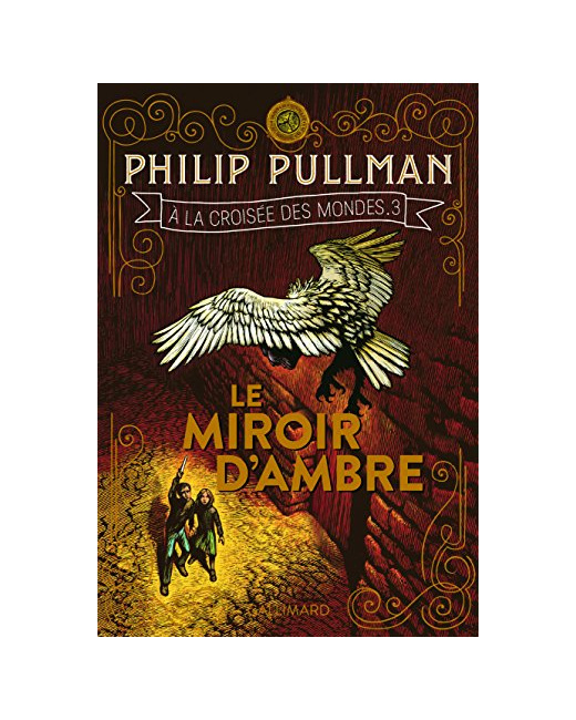 Livre A La Croisee Des Mondes 3 - Le Miroir D'Ambre