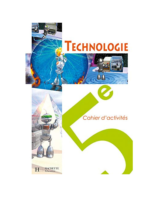 Technologie 5e - Cahier d'activités - Edition 2006