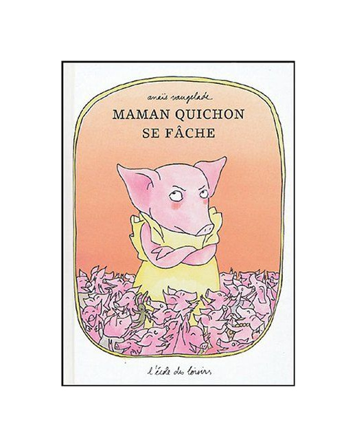 Maman Quichon se fâche