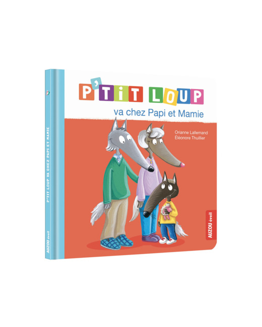 Livre P'tit loup va chez Papi et Mamie