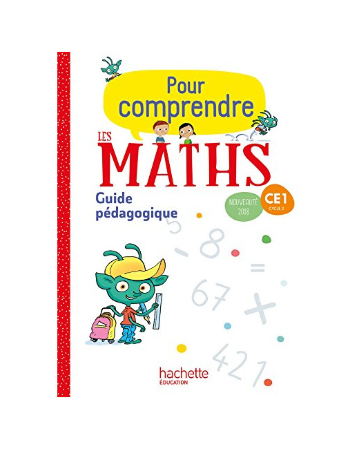 Pour comprendre les maths CE1 - Guide pédagogique - Ed. 2018